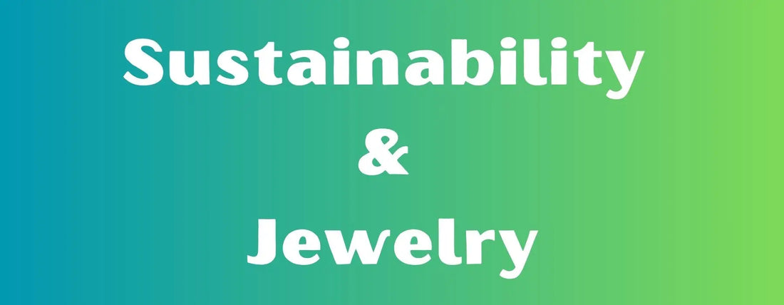 Ethical & Sustainable Jewelry